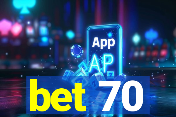 bet 70